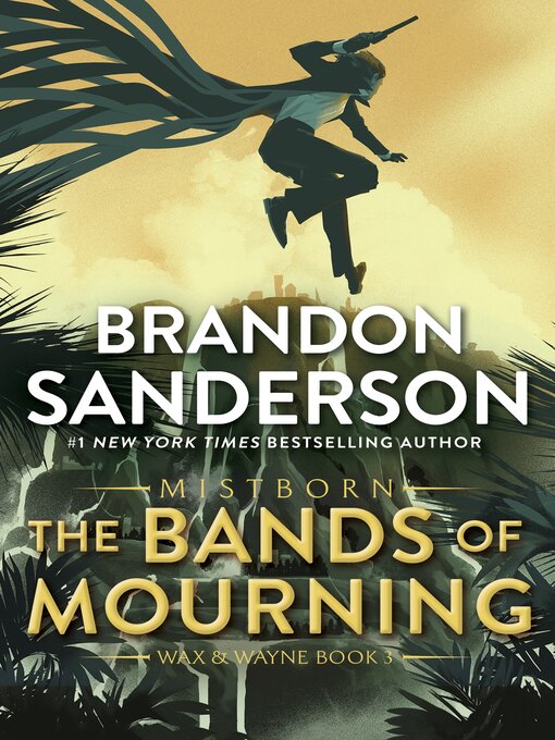 Brandon Sanderson创作的The Bands of Mourning作品的详细信息 - 可供借阅
